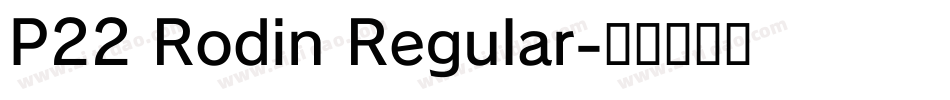 P22 Rodin Regular字体转换